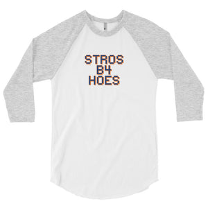 Stro's Before Hoes  3/4 sleeve raglan shirt